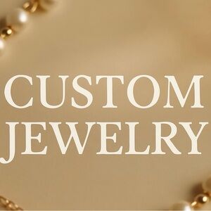 Custom Jewlery